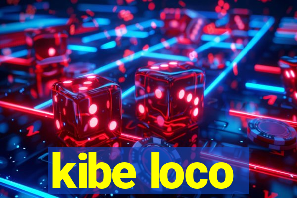 kibe loco